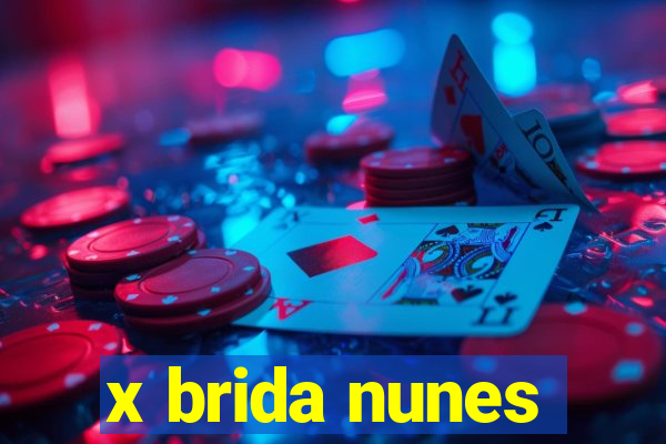 x brida nunes